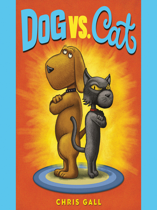 Title details for Dog vs. Cat by Chris Gall - Wait list